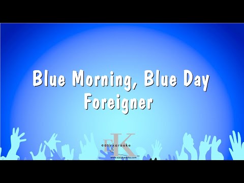 Foreigner - Blue Morning, Blue Day