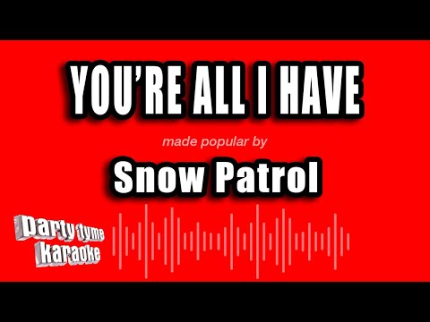 Snow Patrol - You're All I Have