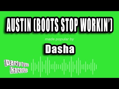 Dasha - Austin (Boots Stop Workin')