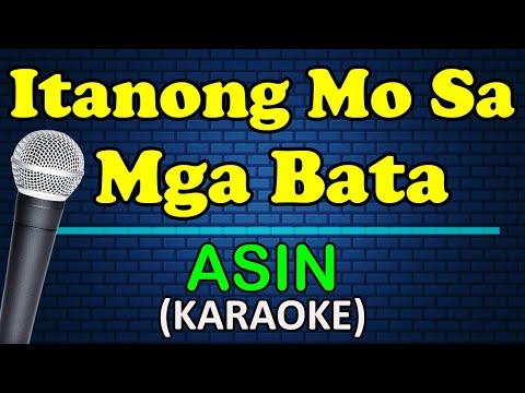 Asin - ITANONG MO SA MGA BATA