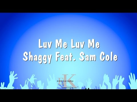 Shaggy Feat. Sam Cole - Luv Me Luv Me