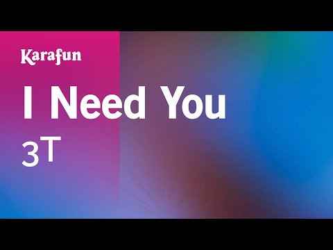 3T - I Need You