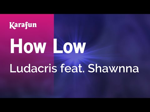 Ludacris & Shawnna - How Low