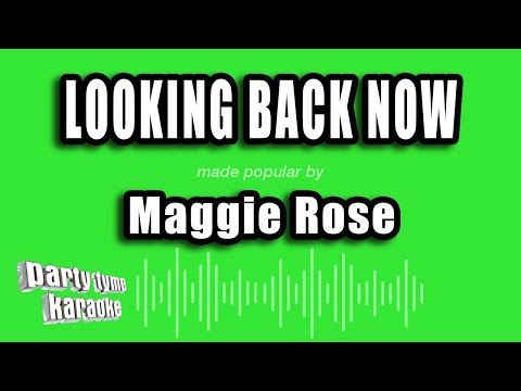 Maggie Rose - Looking Back Now