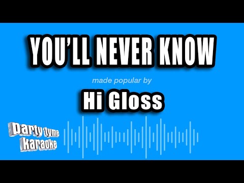 Hi Gloss - You'll Never Know