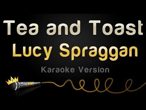 Lucy Spraggan - Tea and Toast