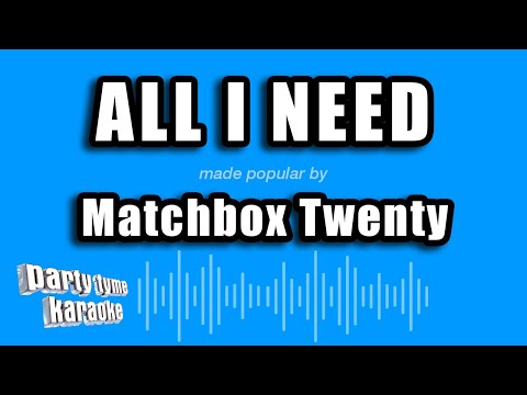 Matchbox Twenty - All I Need
