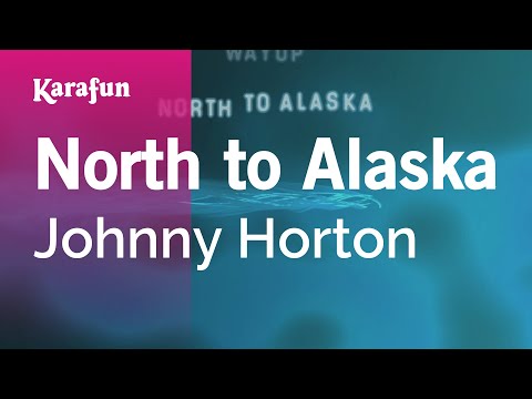 Johnny Horton - North to Alaska