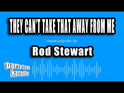 Rod Stewart - They Can't Take That Away From Me
