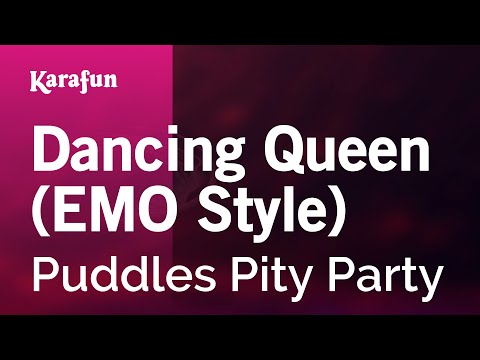 Puddles Pity Party - Dancing Queen (EMO Style)