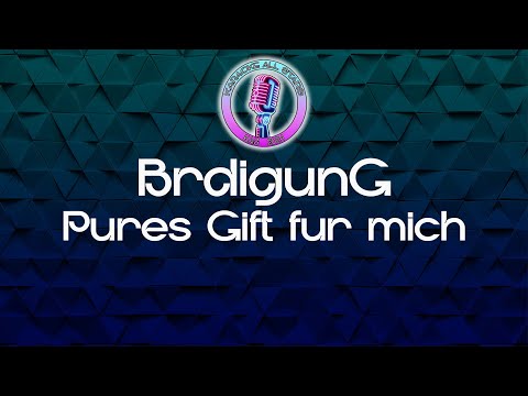 BrdigunG - Pures Gift für mich