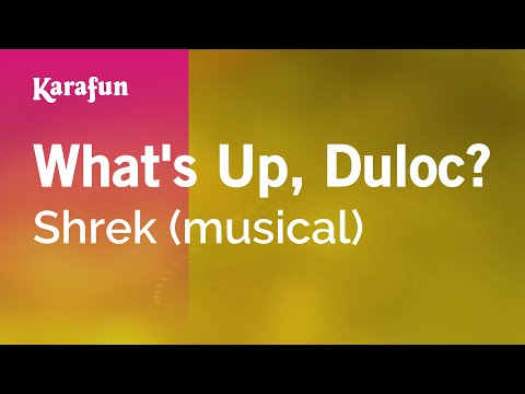 Shrek (musical) - What's Up, Duloc?