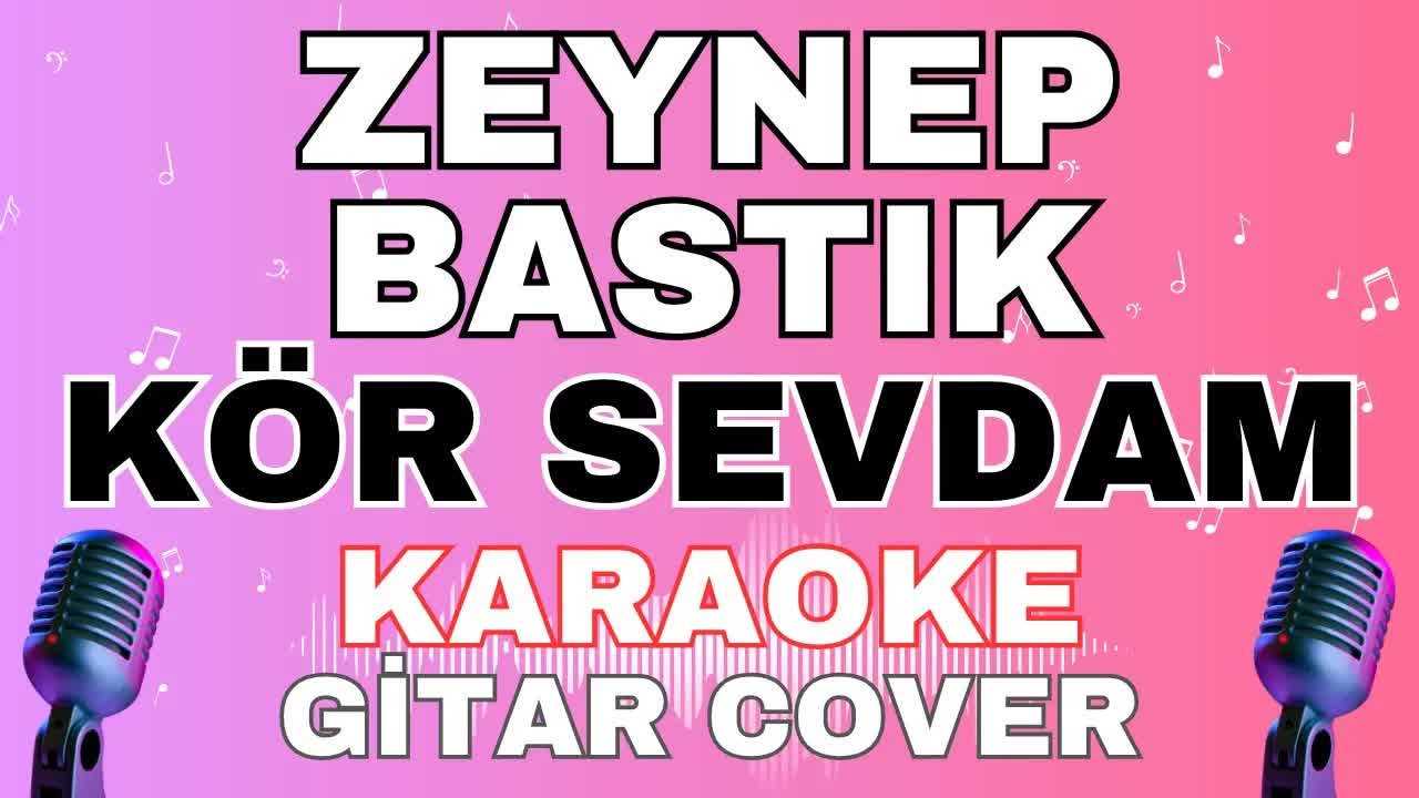 Zeynep Bastık - Kör Sevdam