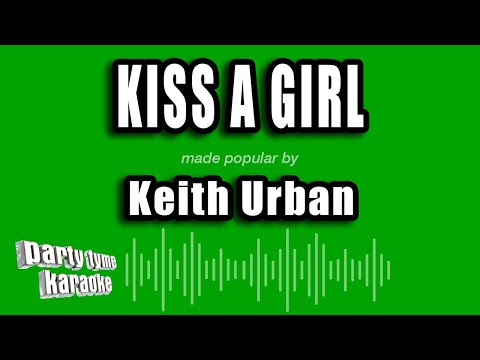 Keith Urban - Kiss A Girl
