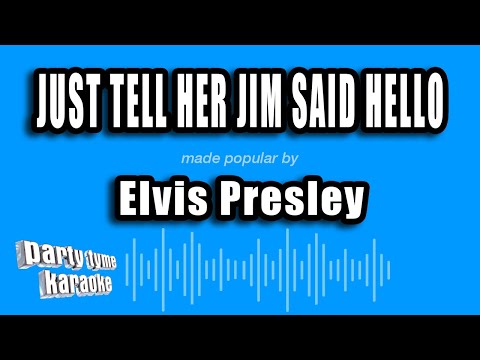 Elvis Presley - Just Tell Her Jim Said Hello