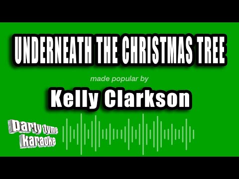 Underneath the Christmas Tree (Made Popular By Kelly Clarkson) [Karaoke Version]
