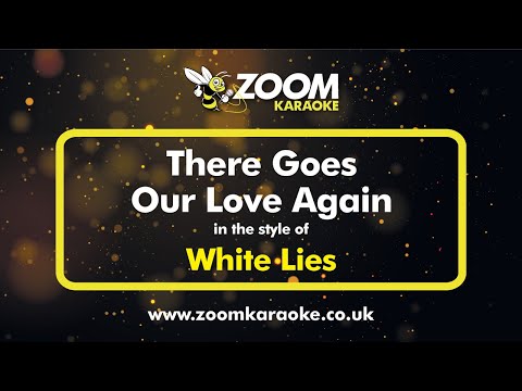 White Lies - There Goes Our Love Again