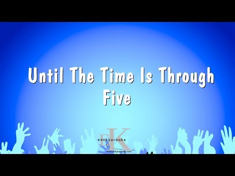 Five - Until The Time Is Through