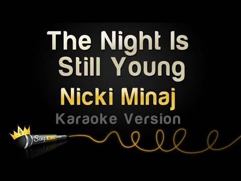 Nicki Minaj - The Night Is Still Young