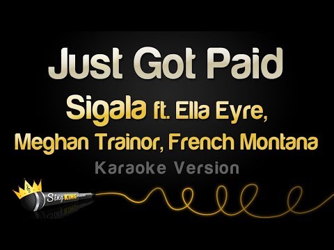 Sigala feat. Ella Eyre, Meghan Trainor, French Montana - Just Got Paid