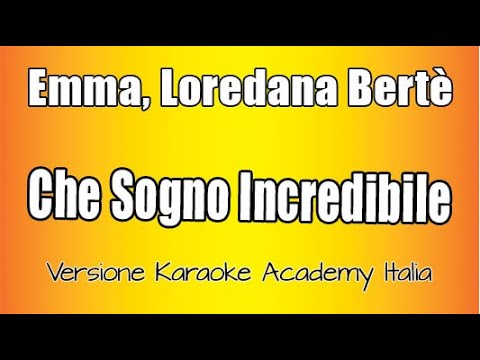 Emma ft Loredana Bertè - Che sogno incredibile