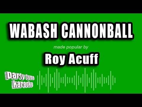 Roy Acuff - Wabash Cannonball