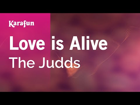 The Judds - Love is Alive