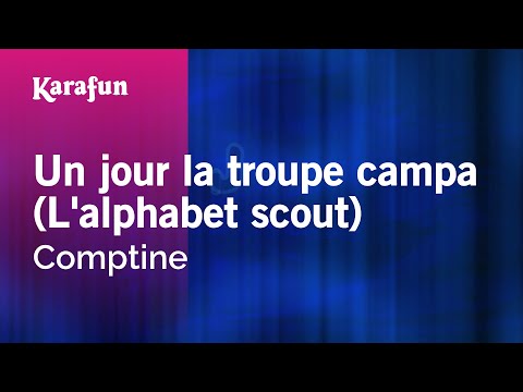 Comptine - Un jour la troupe campa (L'alphabet scout)