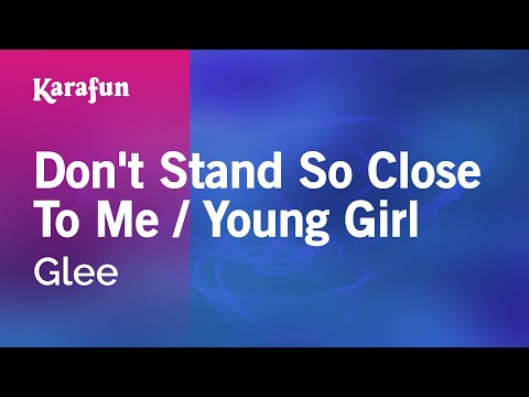 Glee - Don't Stand So Close to Me / Young Girl