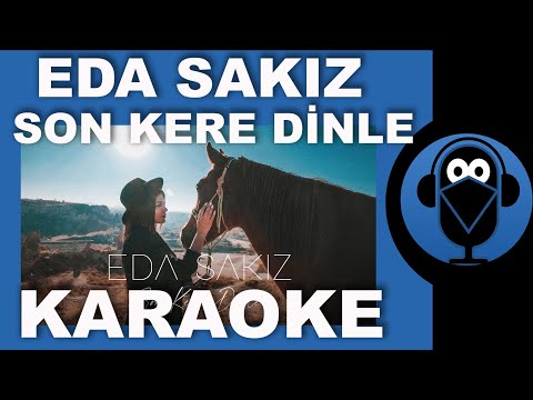 EDA SAKIZ - SON KERE DİNLE