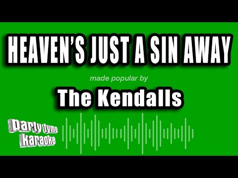 The Kendalls - Heaven's Just a Sin Away