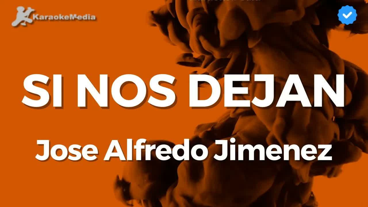 José Alfredo Jiménez - Si nos dejan
