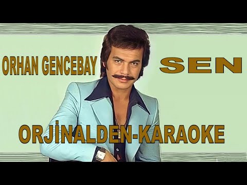 ORHAN GENCEBAY SEN