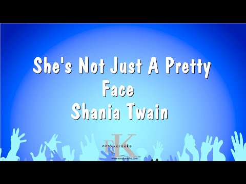Shania Twain - She's Not Just A Pretty Face