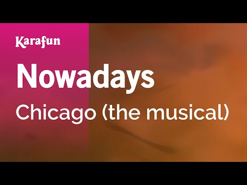 Chicago (the musical) - Nowadays