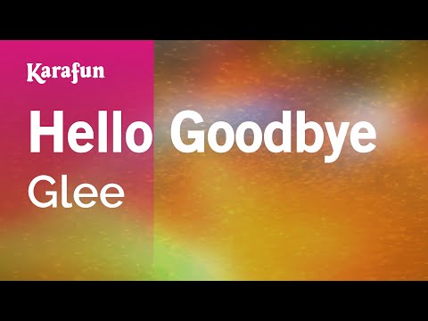 Glee - Hello Goodbye