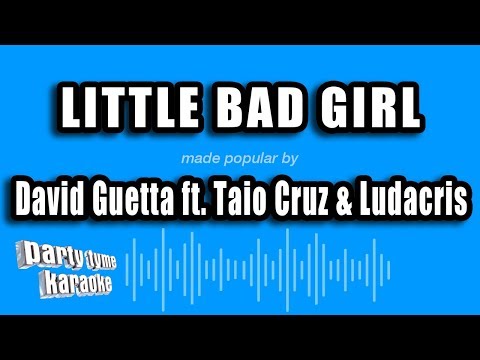 David Guetta feat. Taio Cruz & Ludacris - Little Bad Girl