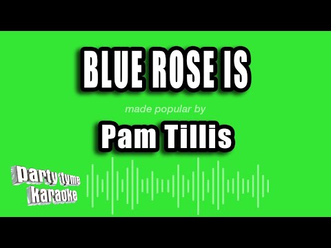 Pam Tillis - Blue Rose Is
