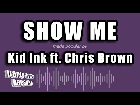 Kid Ink feat. Chris Brown - Show Me