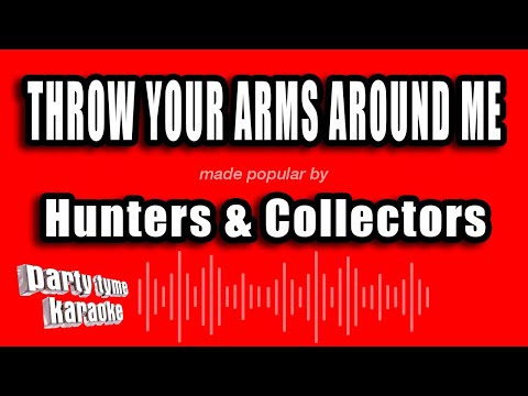 Hunters & Collectors - Throw Your Arms Around Me
