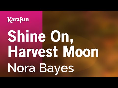 Nora Bayes - Shine On, Harvest Moon