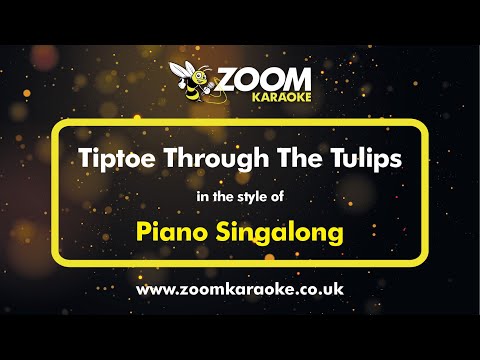 Piano Singalong - Tiptoe Through The Tulips