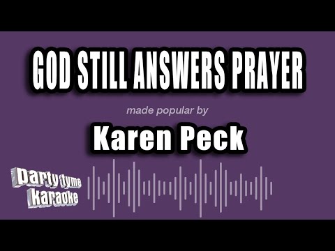 Karen Peck - God Still Answers Prayer