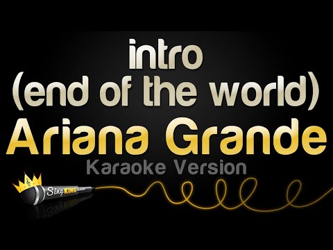 Ariana Grande - intro (end of the world)