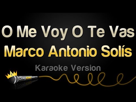 Marco Antonio Solís - O Me Voy O Te Vas