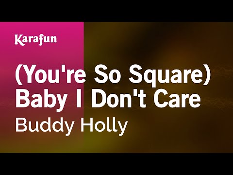 Buddy Holly - (You're So Square) Baby I Don't Care