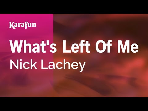 Nick Lachey - What's Left Of Me