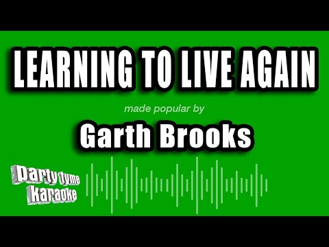 Garth Brooks - Learning To Live Again