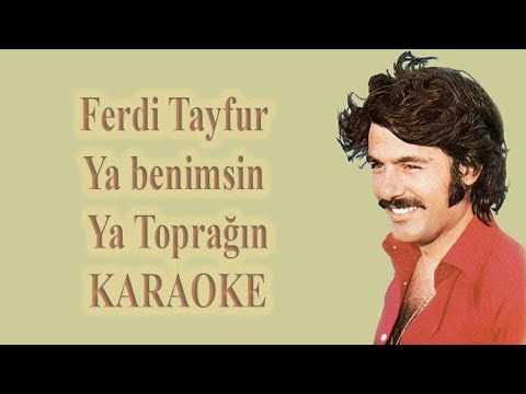 Ferdi Tayfur - Ya benimsin Ya Toprağın