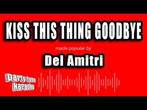Del Amitri - Kiss This Thing Goodbye